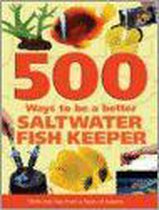 500 Ways to Be a Better Saltwater Fishkeeper