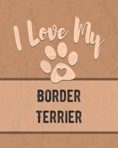 I Love My Border Terrier