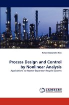 Process Design and Control by Nonlinear Analysis