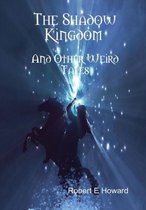 Shadow Kingdom and Other Weird Tales