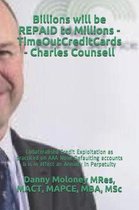 Billions Will Be Repaid to Millions - Timeoutcreditcards - Charles Counsell