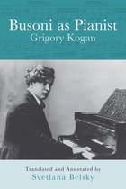 Eastman Studies in Music 73 - Busoni as Pianist