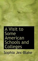 A Visit to Some American Schools and Colleges