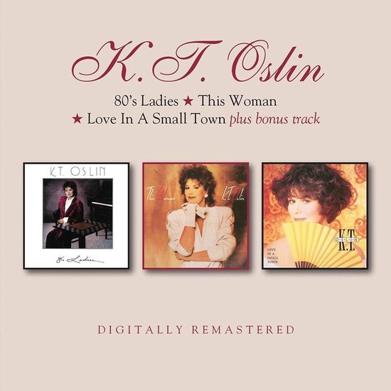 Albumhoes met drie CD's: K.T. Oslin zit bij een piano, K.T. Oslin in een witte outfit, K.T. Oslin met een waaier. "80's Ladies This Woman Love In A Small Town plus bonus track".