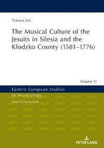 Eastern European Studies in Musicology-The Musical Culture of the Jesuits in Silesia and the Kłodzko County (1581–1776)