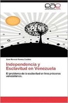 Independencia y Esclavitud En Venezuela