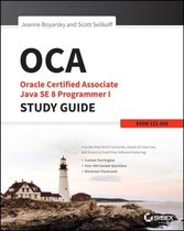 OCA: Oracle Certified Associate Java SE 8 Programmer I Study Guide