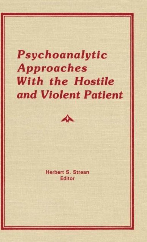 Psychoanalytic Approaches With the Hostile and Violent Patie ... - cover