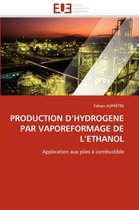PRODUCTION D'HYDROGENE PAR VAPOREFORMAGE DE L'ETHANOL