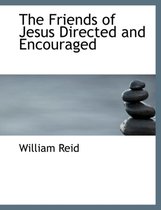 The Friends of Jesus Directed and Encouraged