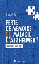 Perte de mémoire ou maladie d'Alzheimer ? : Distinguer pour agir