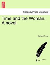 Time and the Woman. a Novel.