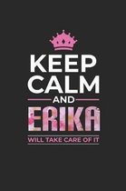 Keep Calm and Erika Will Take Care of It