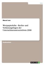 Wertpapierleihe - Rechts- Und Verfassungsfragen Der Unternehmenssteuerreform 2008