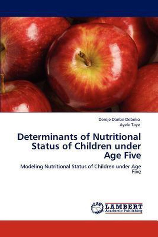 Determinants of Nutritional Status of Children under Age Five, Dereje ...