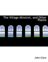 The Village Minstrel, and Other Poems