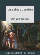 Classiques de spiritualité - Le saint Abandon