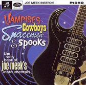 Vampires, Cowboys, Spacemen and Spooks: The Very Best of Joe Meek's Instrumentals