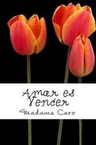 Amar es Vencer