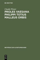 Beiträge Zur Altertumskunde- Proles vaesana Philippi totius malleus orbis