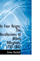 In Four Reigns