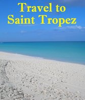 Travel to Saint Tropez