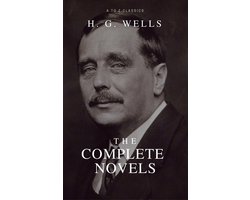 The Complete Novels of H. G. Wells (Over 55 Works: The Time Machine, The Island of Doctor Moreau, The Invisible Man, The War of the Worlds, The History of Mr. Polly, The War in the Air and many more!)