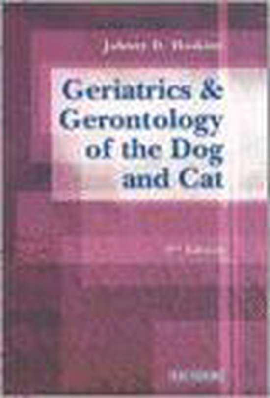 Geriatrics and Gerontology of the Dog and Cat - cover