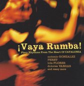 Vaya Rumba! Fiery Rhythms From The Heart Of Catalonia
