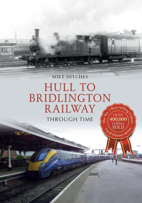 Through Time - Hull to Bridlington Railway Through Time - cover