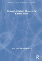 Routledge Studies in East Asian Translation- Korean Literature Through the Korean Wave