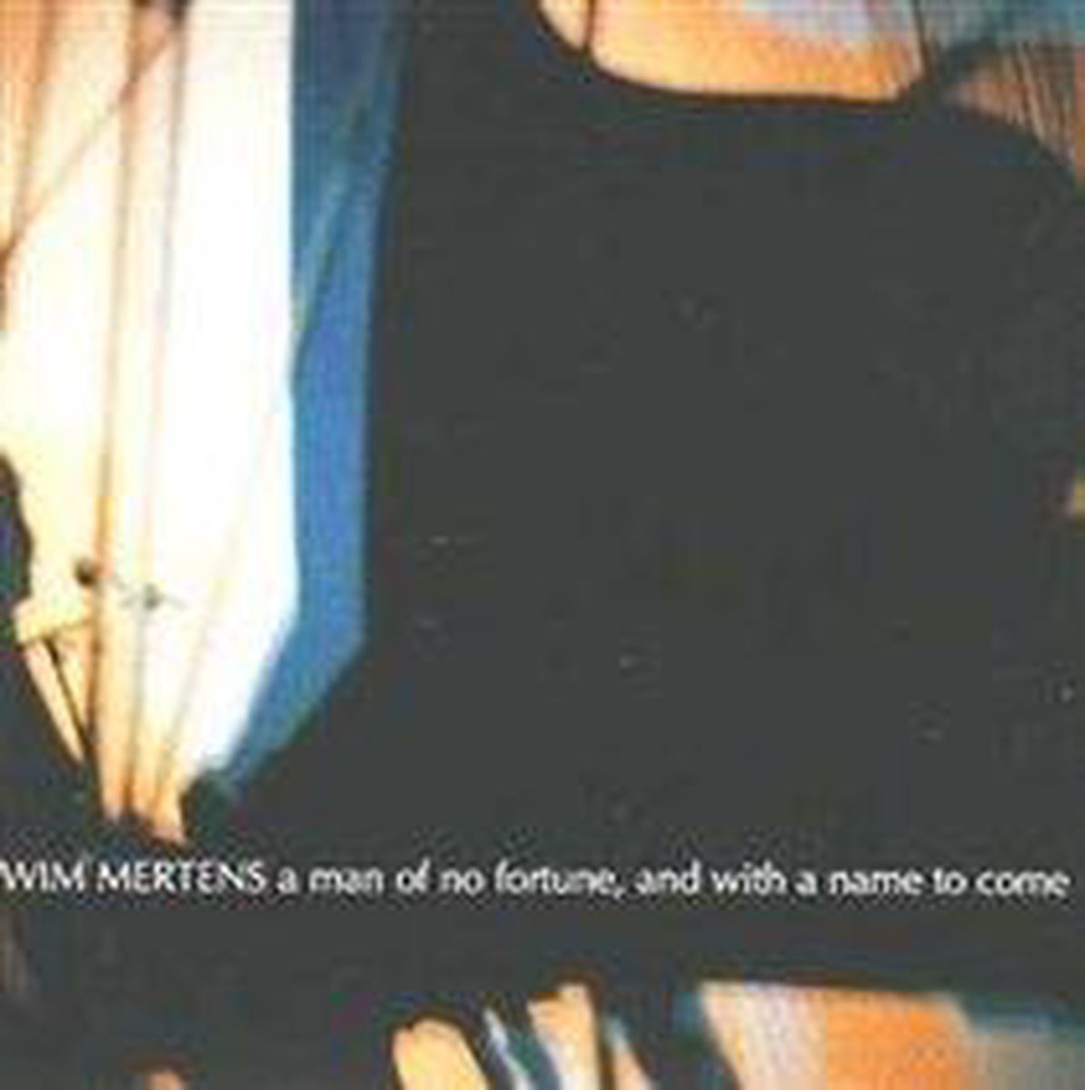 Man Of No Fortune &Amp; With Name To Come