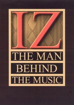Iz-The Man Behind The Mus