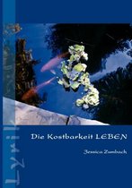 Die Kostbarkeit LEBEN