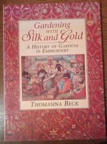 Gardening with Silk and Gold