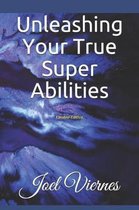 Unleashing Your True Super Abilities