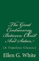 The Great Controversy, Between Christ And Satan