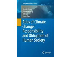 Springer Atmospheric Sciences- Atlas of Climate Change: Responsibility and Obligation of Human Society