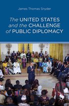 Palgrave Macmillan Series in Global Public Diplomacy - The United States and the Challenge of Public Diplomacy