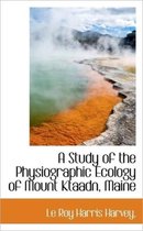 A Study of the Physiographic Ecology of Mount Ktaadn, Maine