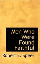 Men Who Were Found Faithful