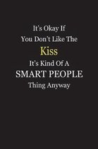 It's Okay If You Don't Like The Kiss It's Kind Of A Smart People Thing Anyway