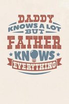Daddy Knows A Lot But Father Knows Everything