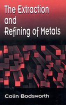 Materials Science & Technology-The Extraction and Refining of Metals