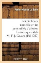 Arts- Les P�cheurs, Com�die En Un Acte M�l�e d'Ariettes. La Musique Est de M. F.-J. Gossec