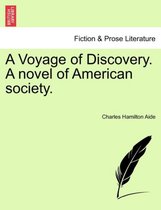 A Voyage of Discovery. a Novel of American Society.