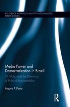 Routledge Advances in Internationalizing Media Studies- Media Power and Democratization in Brazil
