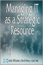Managing Information Technology As A Strategic Resource
