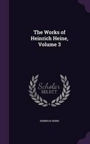 The Works of Heinrich Heine, Volume 3