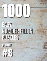 1000 Easy Number Fill In Puzzles Volume #8